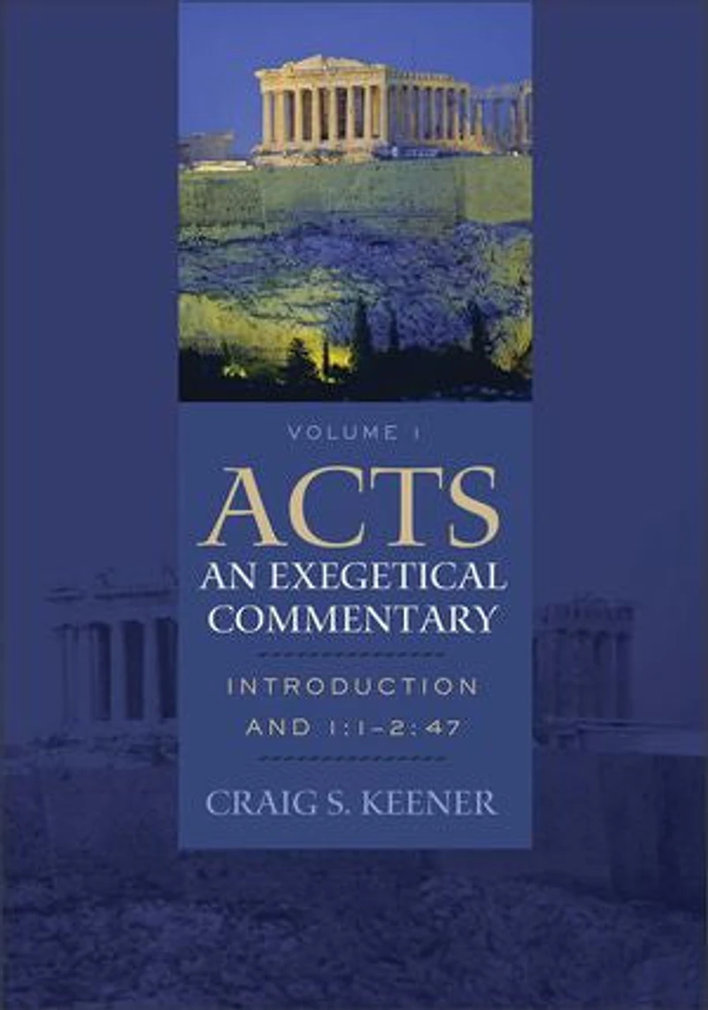 Acts: An Exegetical Commentary: Introduction and 1:1-247