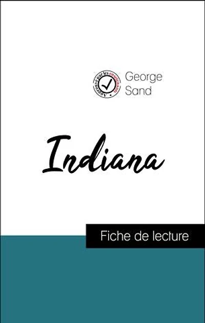 Analyse de l'œuvre : Indiana (résumé et fiche de lecture plébiscités par les enseignants sur fichedelecture.fr)