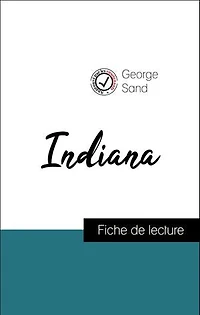 Analyse de l'œuvre : Indiana (résumé et fiche de lecture plébiscités par les enseignants sur fichedelecture.fr)