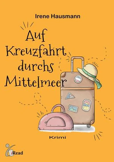Auf Kreuzfahrt durchs Mittelmeer: Eine heitere Kriminalgeschichte