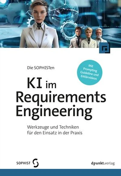 KI im Requirements Engineering: Werkzeuge und Techniken für den Einsatz in der Praxis