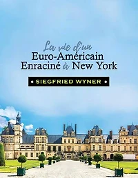 La Vie d'un Euro-Américain Enraciné à New York