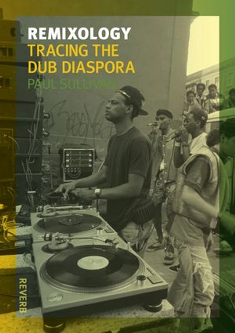 Remixology: Tracing The Dub Diaspora