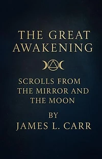 The Great Awakening: Scrolls from the Mirror and the Moon
