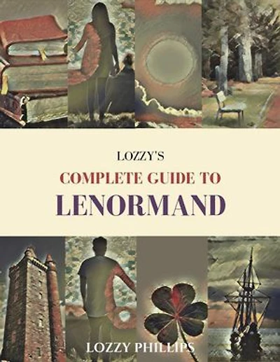 Lozzy's Complete Guide To Lenormand: Lozzy's Lenormand