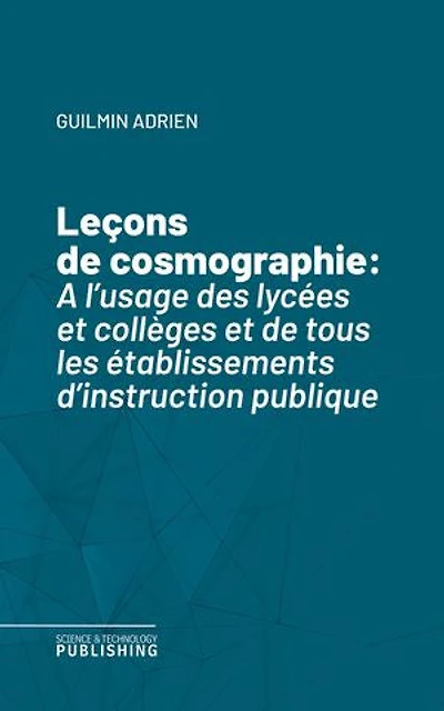 Leçons de cosmographie: A l'usage des lycées et collèges et de tous les établissements d'instruction publique
