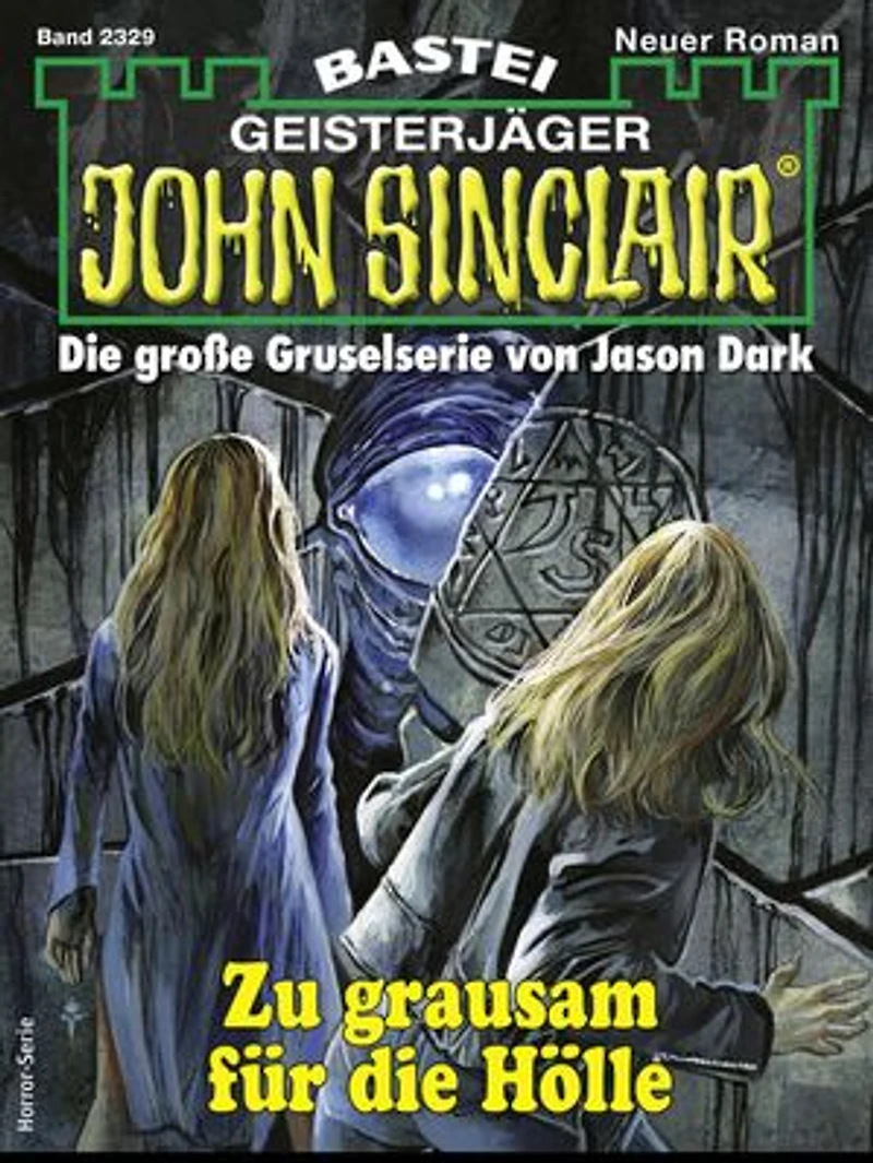 John Sinclair 2329: Zu grausam für die Hölle