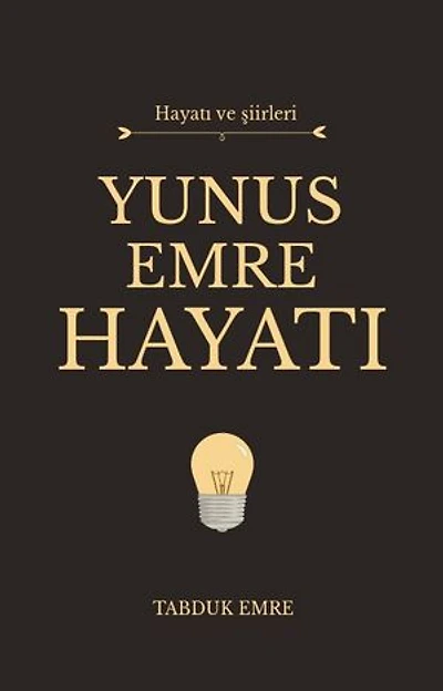 YUNUS EMRE HAYATI VE ŞİİRLERİ