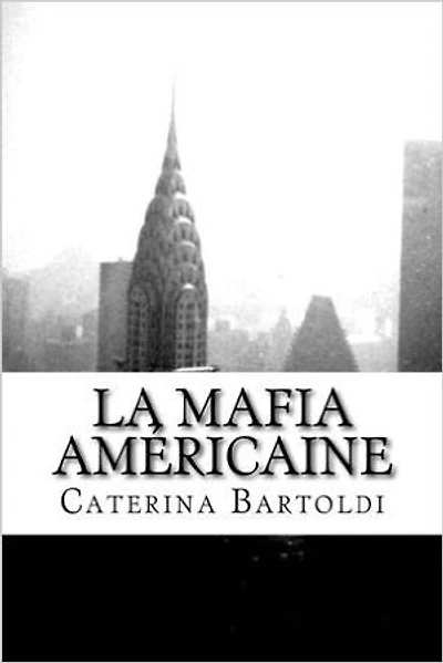 LA MAFIA AMERICAINE, VOL. 2: Cosa Nostra de la mort de Charlie “Lucky” Luciano à nos jours