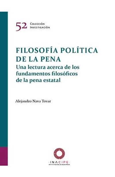 Filosofía política de la pena: Una lectura acerca de los fundamentos filosóficos de la pena estatal