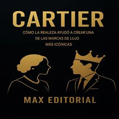 CARTIER: CÓMO LA REALEZA AYUDÓ A CREAR UNA DE LAS MARCAS DE LUJO MÁS ICÓNICAS