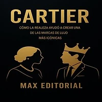 CARTIER: CÓMO LA REALEZA AYUDÓ A CREAR UNA DE LAS MARCAS DE LUJO MÁS ICÓNICAS