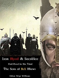 Iron Blood & Sacrifice: The Sons of Beli Mawr