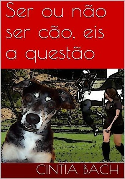 Ser Ou Não Ser Cão, Eis A Questão