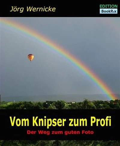 Vom Knipser zum Profi: Der Weg zum guten Foto