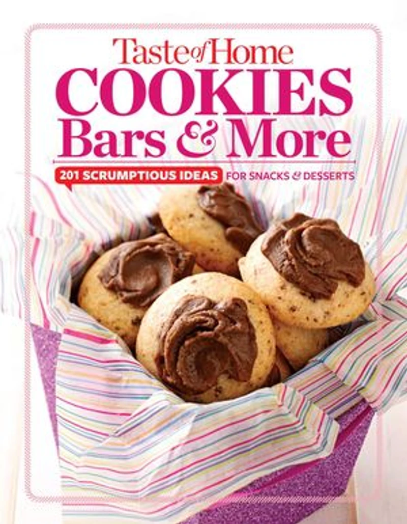 Taste of Home Cookies, Bars and More: 201 Scrumptious Ideas for Snacks Desserts