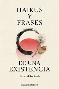 Haikus y frases de una existencia