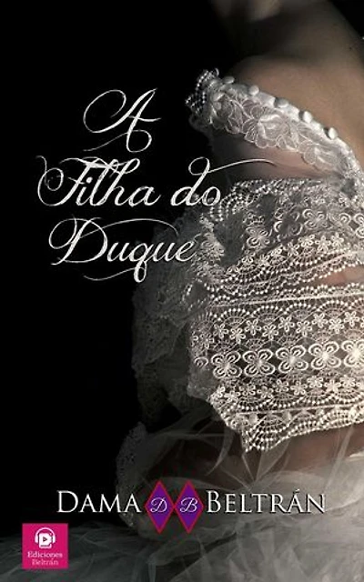 A filha do Duque: As filhas, #3