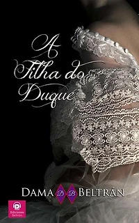 A filha do Duque: As filhas, #3