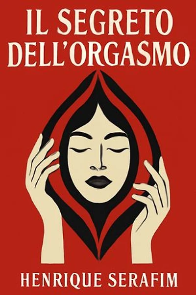 Il Segreto dell'Orgasmo: Guida Completa alla Scoperta del Piacere Femminile | 87 Consigli Pratici per Comprendere l'Anatomia, le Zone Erogene e le Tecniche Sessuali che Stimolano il Piacere della Donna