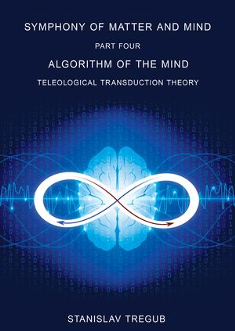Algorithm of the Mind: Teleological Transduction Theory