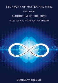Algorithm of the Mind: Teleological Transduction Theory