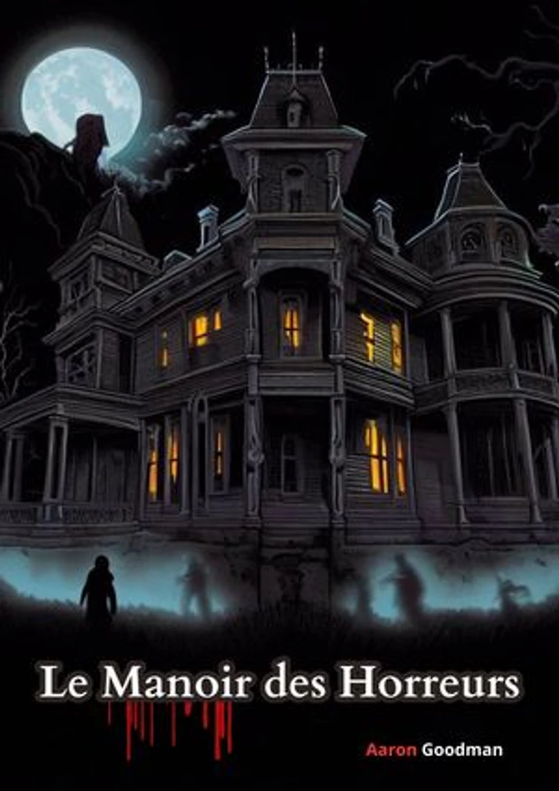Le Manoir des Horreurs: Nouvelle Fiction Horreur Terrifiante BEST-SELLER 2023