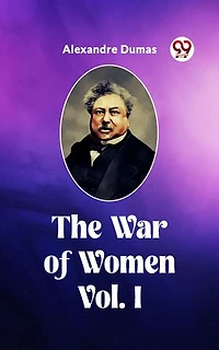 The War of Women Vol. I