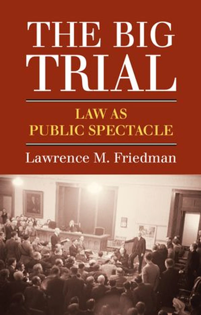 The Big Trial: Law as Public Spectacle