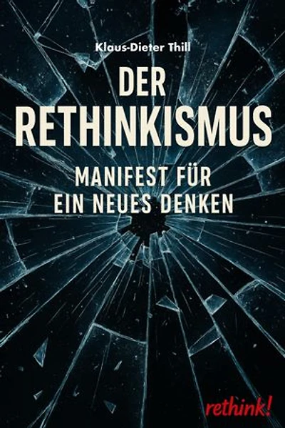 Der Rethinkismus: Manifest für ein neues Denken