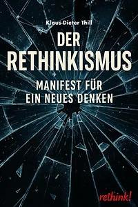 Der Rethinkismus: Manifest für ein neues Denken