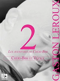 Chéri-Bibi et Cécily: Les aventures de Chéri-Bibi