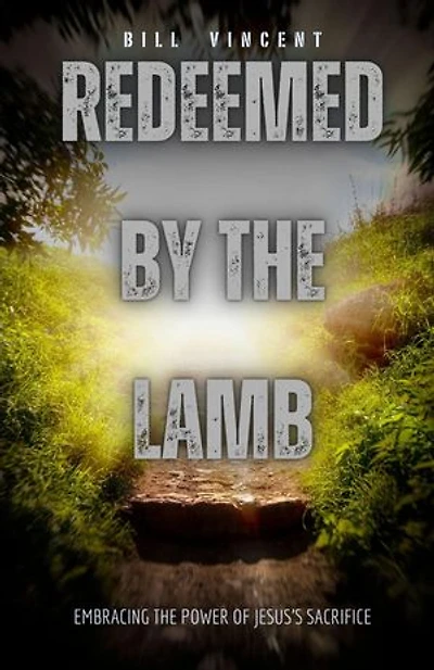 Redeemed by the Lamb: Embracing the Power of Jesus's Sacrifice