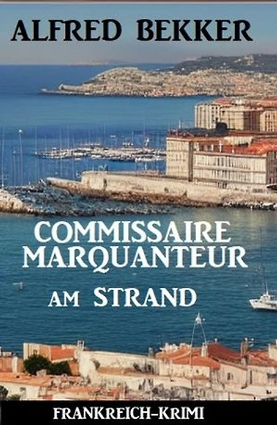 Commissaire Marquanteur am Strand: Frankreich Krimi