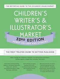 Children's Writer's & Illustrator's Market 33rd Edition: The Most Trusted Guide to Getting Published