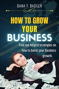 HOW TO GROW YOUR BUSINESS: find out helpful strategies on how to boost your business growth
