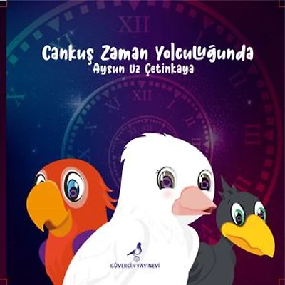 CANKUŞ ZAMAN YOLCULUĞUNDA