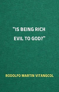 Is Being Rich Evil to God