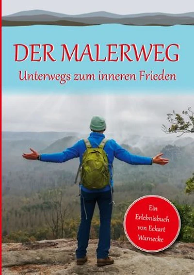 Der Malerweg: Unterwegs zum 'inneren Frieden'