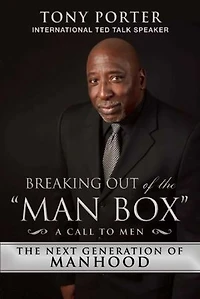 Breaking Out of The "Man Box": Next Generation Manhood