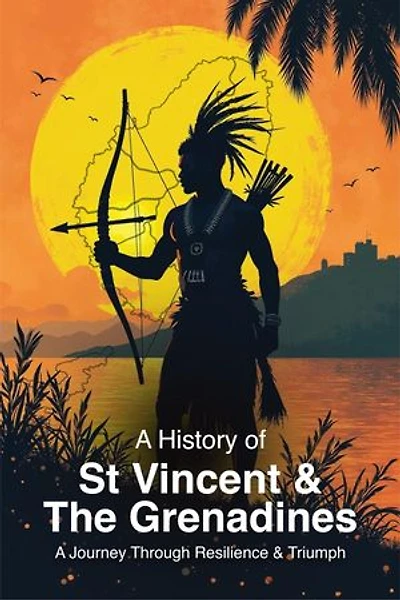 A History of St. Vincent and the Grenadines: A Journey Through Resilience and Triumph