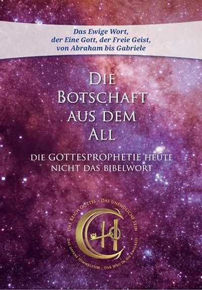 Die Botschaft aus dem All – Band 5: Die Gottesprophetie heute - Nicht das Bibelwort
