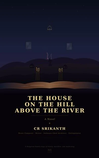 The House on the Hill Above the River: A Bulgarian Family Saga of Vanity, Sacrifice, and Awakening