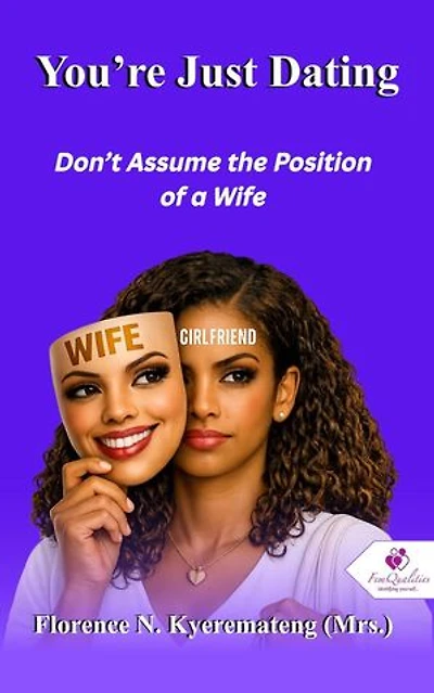 You're Just Dating Don't Assume the Position of a Wife