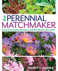 The Perennial Matchmaker: Create Amazing Combinations with Your Favorite Perennials