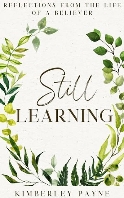 Still Learning: Reflections From the Life of a Believer: Meeting Faith Devotional Series