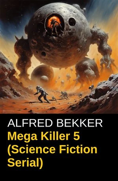 Mega Killer 5 (Science Fiction Serial): Cassiopeiapress Spannung
