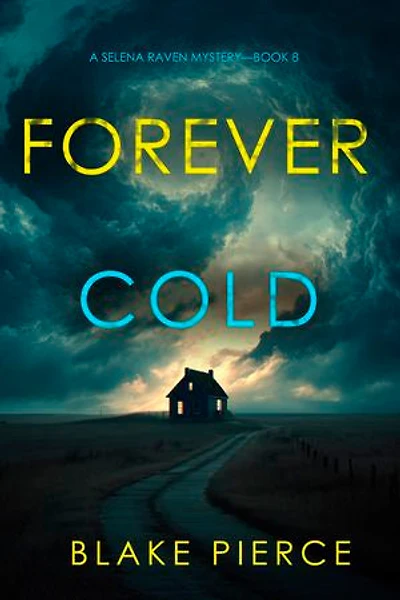Forever Cold (A Selena Raven FBI Suspense Thriller—Book Eight)