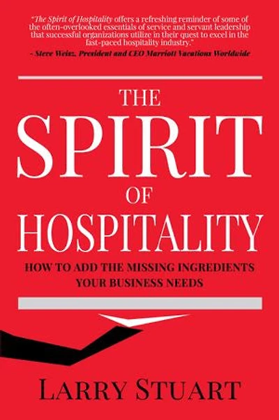 The Spirit Of Hospitality: How To Add Missing Ingredients Your Business Needs