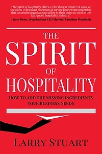 The Spirit Of Hospitality: How To Add Missing Ingredients Your Business Needs